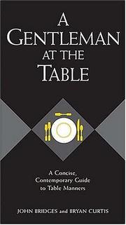 Cover of: A Gentleman at the Table: A Concise, Contemporary Guide to Table Manners (Gentlemanners Book)