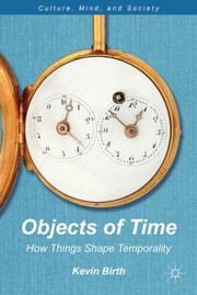 Cover of: Objects Of Time How Things Shape Temporality