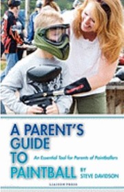 Cover of: A Parents Guide To Paintball