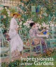 Cover of: Impressionists In Their Gardens