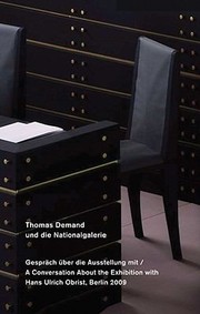 Cover of: Thomas Demand Und Die Nationalgalerie Gesprch Ber Die Ausstellung Mit Hans Ulrich Obrist Berlin 2009 A Conversation About The Exhibition With Hans Ulrich Obrist Berlin 2009 by 