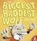 Cover of: The Biggest Baddest Wolf