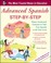 Cover of: Advanced Spanish Stepbystep Master Accelerated Grammar To Take Your Spanish To The Next Level
