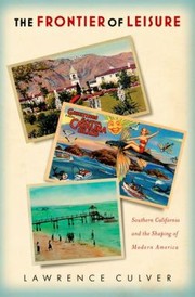 Cover of: The Frontier Of Leisure Southern California And The Shaping Of Modern America