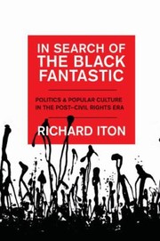 Cover of: In Search Of The Black Fantastic Politics And Popular Culture In The Postcivil Rights Era