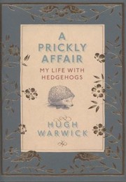 Cover of: A Prickly Affair My Life With Hedgehogs