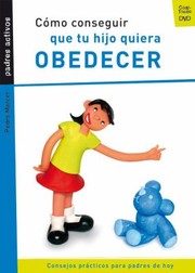 Cmo Conseguir Que Tu Hijo Quiera Obedecer by Pedro Marcet