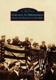 Cover of: Chicago To Springfield Crime And Politics In The 1920s