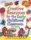 Cover of: Creative Resources for the Early Childhood Classroom, 4E (Creative Resources for the Early Childhood Classroom)