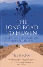 Cover of: The Long Road To Heaven A Lent Course Based On The Film The Way