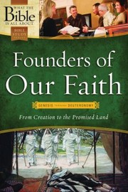 Cover of: What The Bible Is All About Founders Of Our Faith From Creation To The Promised Land