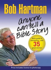 Cover of: Anyone Can Tell A Story Bob Hartmans Guide To Storytelling With Over 50 Stories