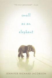 Cover of: Small As An Elephant by Jennifer Jacobson