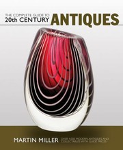 Cover of: The Complete Guide To 20th Century Antiques