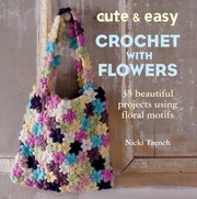 Cover of: Cute And Easy Crochet With Flowers