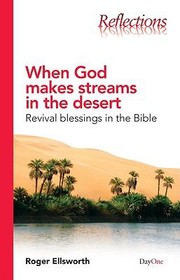 Cover of: When God Makes Streams In The Desert Revival Blessings In The Bible