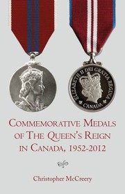 Commemorative Medals Of The Queens Reign In Canada 19522012 by Christopher McCreery