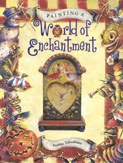 Cover of: Painting A World Of Enchantment