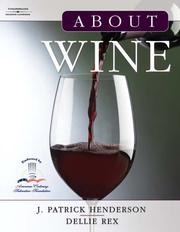 Cover of: About Wine by J. Patrick Henderson, Dellie Rex