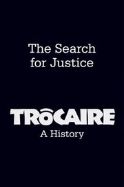 The Search For Justice Trocaire A History by Brian Maye