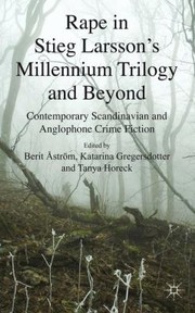 Cover of: Rape In Stieg Larssons Millennium Trilogy And Beyond Contemporary Scandinavian And Anglophone Crime Fiction