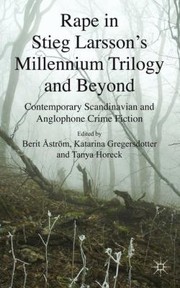 Cover of: Rape In Stieg Larssons Millennium Trilogy And Beyond Contemporary Scandinavian And Anglophone Crime Fiction by 