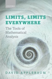 Cover of: Limits Limits Everywhere The Tools Of Mathematical Analysis