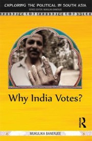 Why India Votes by Mukulika Banerjee