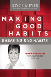 Cover of: Making Good Habits Breaking Bad Habits 14 New Behaviors That Will Energize Your Life by 