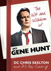 Cover of: The Wit And Wisdom Of Gene Hunt