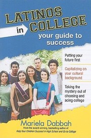 Latinos In College Your Guide To Success by Mariela Dabbah