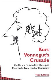 Cover of: Kurt Vonneguts Crusade Or How A Postmodern Harlequin Preached A New Kind Of Humanism by 