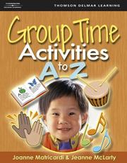 Cover of: Group Time Activities A to Z by Jeanne McLarty, Joanne Matricardi