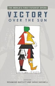 Cover of: Victory Over The Sun The Worlds First Futurist Opera