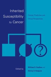 Cover of: Inherited Susceptibility To Cancer Clinical Predictive And Ethical Perspectives