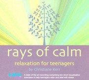 Cover of: Rays Of Calm Relaxation For Teenagers