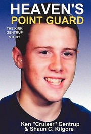 Heavens Point Guard The Kirk Gentrup Story