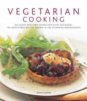 Cover of: Vegetarian Cooking Delicious Meatfree Dishes For Every Occasion 150 Irresistible Recipes Shown In 250 Stunning Photographs