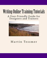 Cover of: Writing Online Training Tutorials A Userfreindly Guide For Designers And Trainers by 