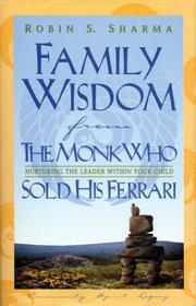 Cover of: Family Wisdom from the Monk Who Sold His Ferrari by Robin S. Sharma