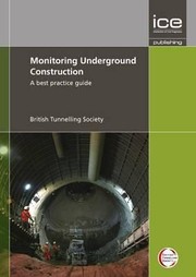 Cover of: Monitoring Underground Construction A Best Practice Guide by British Tunnelling Society