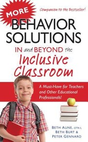Cover of: More Behavior Solutions In And Beyond The Inclusive Classroom A Musthave For Teachers And Other Educational Professionals