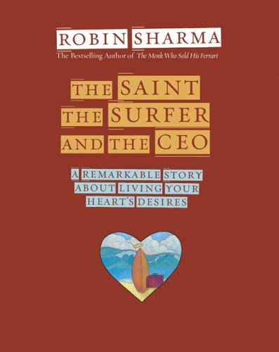 The saint, the surfer, and the CEO by Robin S. Sharma