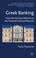 Cover of: Greek Banking From The Preeuro Reforms To The Financial Crisis And Beyond