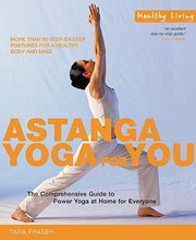 Cover of: Astanga Yoga For You The Comprehensive Guide To Power Yoga At Home For Everyone