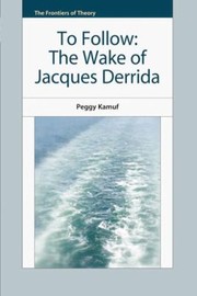 Cover of: To Follow The Wake Of Jacques Derrida