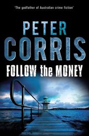 Follow The Money by Peter Corris