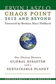 Cover of: Chaos Point 2012 And Beyond Our Choice Between Global Disaster And A Sustainable Planet by 