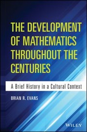 Cover of: The Development Of Mathematics Throughout The Centuries A Brief History In A Cultural Context