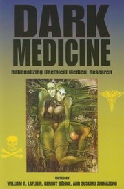 Cover of: Dark Medicine Rationalizing Unethical Medical Research by 
